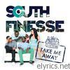 South Finesse - Take Me Away (Remixes) - EP
