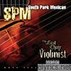 South Park Mexican - The Last Chair Violinist