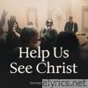 Help Us See Christ - Single