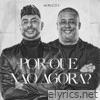 Por Que Não Agora? - Single