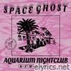 Aquarium Nightclub Reworks - Single