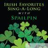 Irish Favorites Sing-A-Long with Spailpin