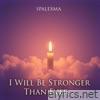 I Will Be Stronger Than Ever - Single