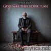 God Was This Your Plan (feat. Dennis Serpone) - Single