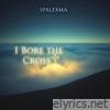 I Bore the Cross - Single