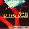 To the Club (Dave Leatherman & Bruce Nolan Remix) - Single