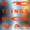 Do Things My Own Way - Single