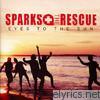 Sparks The Rescue - Eyes to the Sun