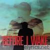 Before I Wake - Single