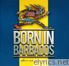 Born In Barbados