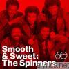 Smooth & Sweet: The Spinners