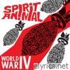 Spirit Animal - World War IV - EP