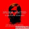 Spleen United - Suburbia Remixes