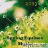 2023 Spring Equinox Music - Chirping Birds, Forest Sounds, Natural Songs