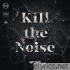 Kill the Noise - Single