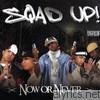 Sqad Up: Now or Never