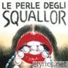 Le Perle Degli Squallor