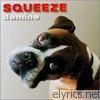 Squeeze - Domino