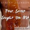 Pour Some Sugar on Me - EP