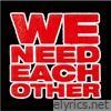 We Need Each Other - Single