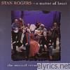 Stan Rogers - A Matter of Heart (The Musical Review Cast Recording)