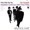 Why Pick On Me: Sometimes Good Guys Don't Wear White (Expanded Mono Edition)