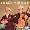 Stanley Brothers - Bluegrass Is Timeless - Don't Cheat In Our Hometown