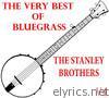 Stanley Brothers - The Very Best of Bluegrass Volume 4