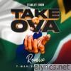 Take Ova (Remix) [feat. T-Man SA & MacG] - Single
