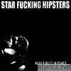 Star Fucking Hipsters - Never Rest In Peace
