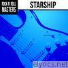 Rock n'  Roll Masters: Starship
