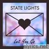 State Lights - Let You Go - Single