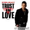 Trust in Love (English Version) [feat. Steelheart] - Single