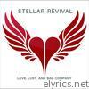 Stellar Revival - Love, Lust, & Bad Company