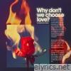 Why Don't We Choose Love (from Netflix’s First Kill) - Single