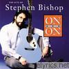 Stephen Bishop - On and On: The Hits of Stephen Bishop