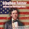 Stephen Foster - American Heritage Best