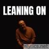Leaning On - Single