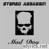 Stereo Assassin - Mad Dog - Single