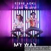 Steve Aoki & Aloe Blacc - My Way - Single