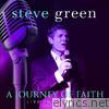 A Journey Of Faith: Steve Green Live In Concert