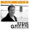 Top 5: Steve Green - EP
