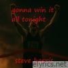 Gonna Win It All Tonight - Single