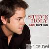 Steve Holy - Love Don't Run