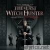 The Last Witch Hunter (Original Soundtrack Album)