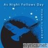 As Night Follows Day - Single