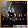 Worship and Believe (Deluxe Edition)