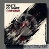 Waste of Space - Single