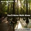 You'll Never Walk Alone - Single