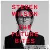Steven Wilson - THE FUTURE BITES